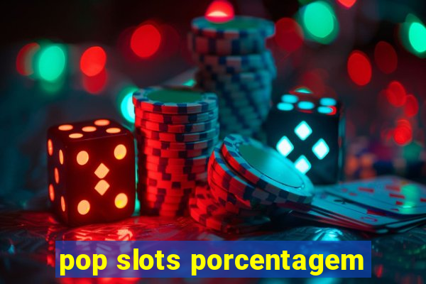 pop slots porcentagem